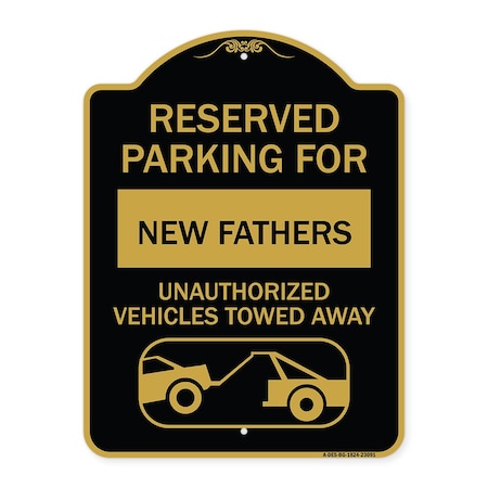Signmission Reserved Parking for New Fathers Unauthorized Vehicles Towed Away Alum, 18" x 24", BG-1824-23091 A-DES-BG-1824-23091